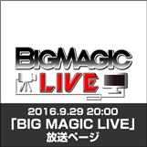 BIG MAGIC LIVE